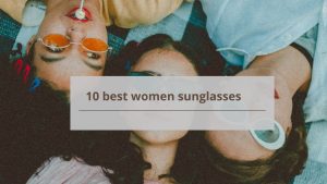 10 best women sunglasses